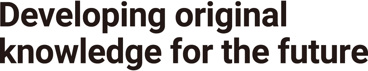 Developing Original Knowledge for the Future