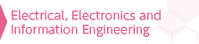 Electrical, Electronics and Information Engineering