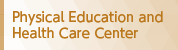 Physical Education and Health Care Center